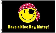 Have a nice day matey Smile face flag 5ft x 3ft