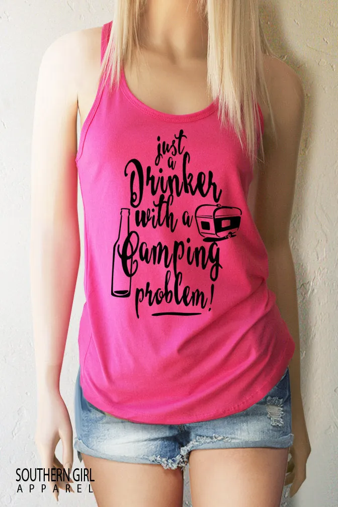 Just a Drinker with a Camping Problem Racerback Tank Top